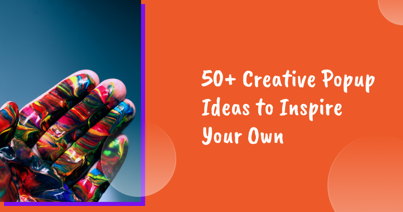 50+ Creative Popup Ideas to Inspire Your Own