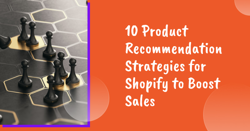 Product recommendation strategies on Shopify