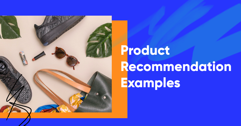 18 Product Recommendation Examples to Increase Sales