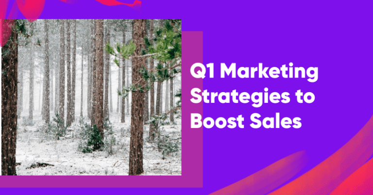 Jumpstart Q1: 5 Q1 Marketing Strategies to Boost Sales