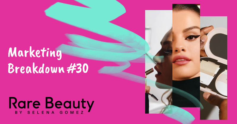 How Rare Beauty Became Gen Z's Favorite Makeup Brand on TikTok