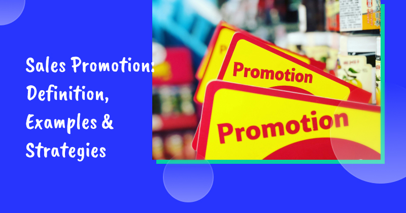Sales Promotion: Definition, Examples & Strategies to Drive Sales