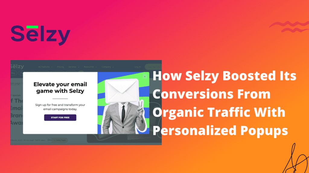 How Selzy Boosted Its Conversions From Organic Traffic With Personalized Popups