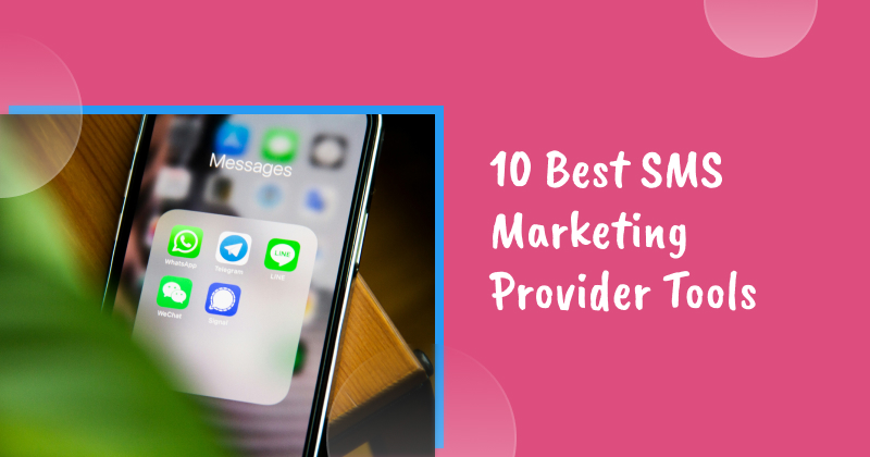 10 Best SMS Marketing Provider Tools