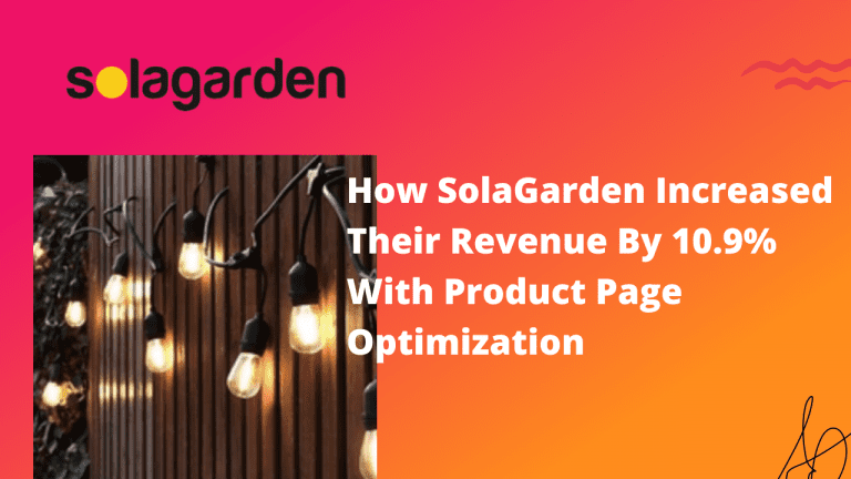 How SolaGarden Increased Their Revenue By 10.9% With Product Page Optimization