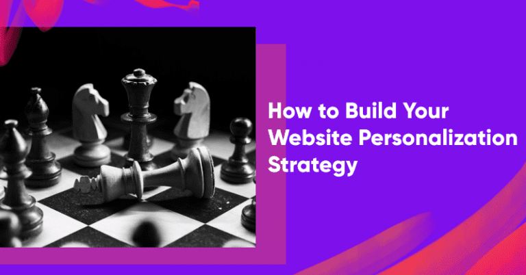 How to Build Your Website Personalization Strategy