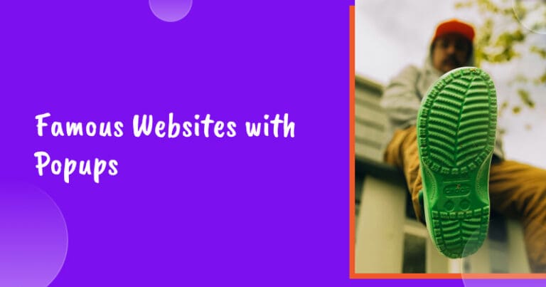 Famous Websites with Popups (And Why You Should Use Them Too)