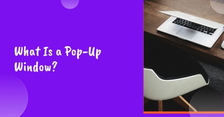 What Is a Pop-Up Window? Definition, Meaning, and Their Role in Online Interactions