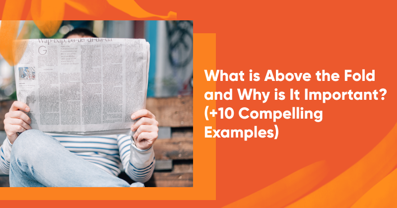 What is Above the Fold and Why is It Important? (+10 Compelling Examples)