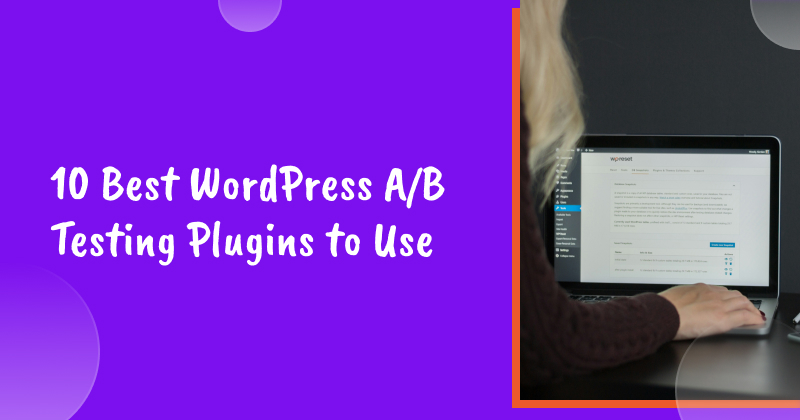 10 Best WordPress A/B Testing Plugins to Use