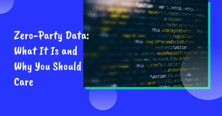 Zero-Party Data: What It Is and Why You Should Care